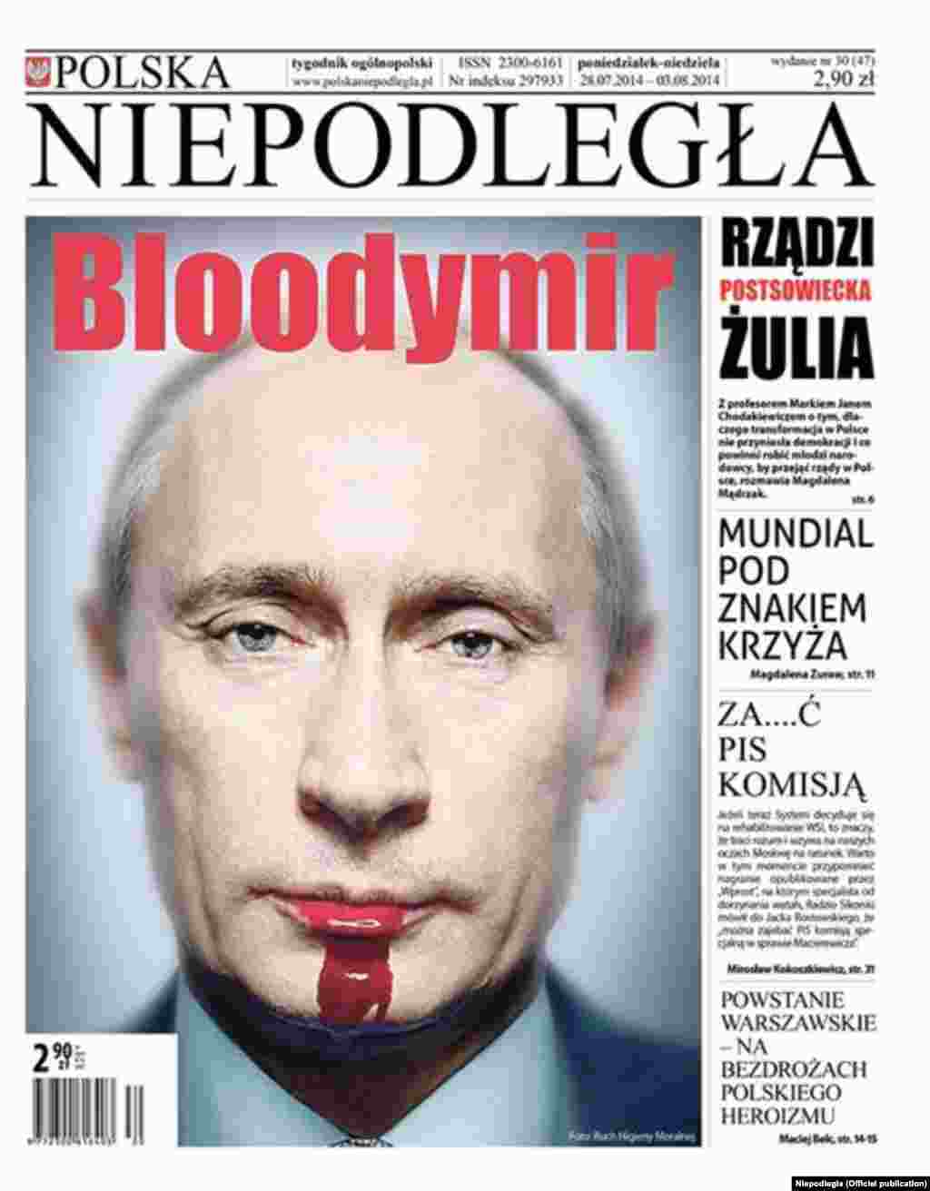 The July 28 issue of Poland's "Niepodlegla" calls the Russian leader "Bloodymir."