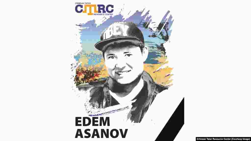 Едем Асанов, кримський татарин. Працював рятувальником у санаторії в Євпаторії.  Зник 29 вересня 2014 року в Саках. За словами сестри, Асанов вийшов з дому, щоб сісти на автобус і відправитися на роботу в санаторій. Пізніше він був знайдений повішеним у занедбаному будинку в Євпаторії. Родичі наполягають: смерть Асанова не пов'язана з політичними процесами в Криму. Однак стала відома інформація про те, що тезка Едема був вказаний у клопотанні про продовження строку арешту українському режисеру Олегу Сенцову в «справі кримських терористів». На момент зникнення Асанову було 25 років.  