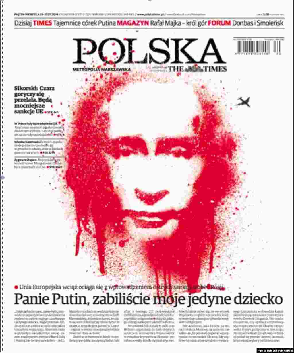July 25's "Polska" quotes an online statement by a parent of one of the MH17 victims saying, "Mr. Putin, You Killed My Only Child."